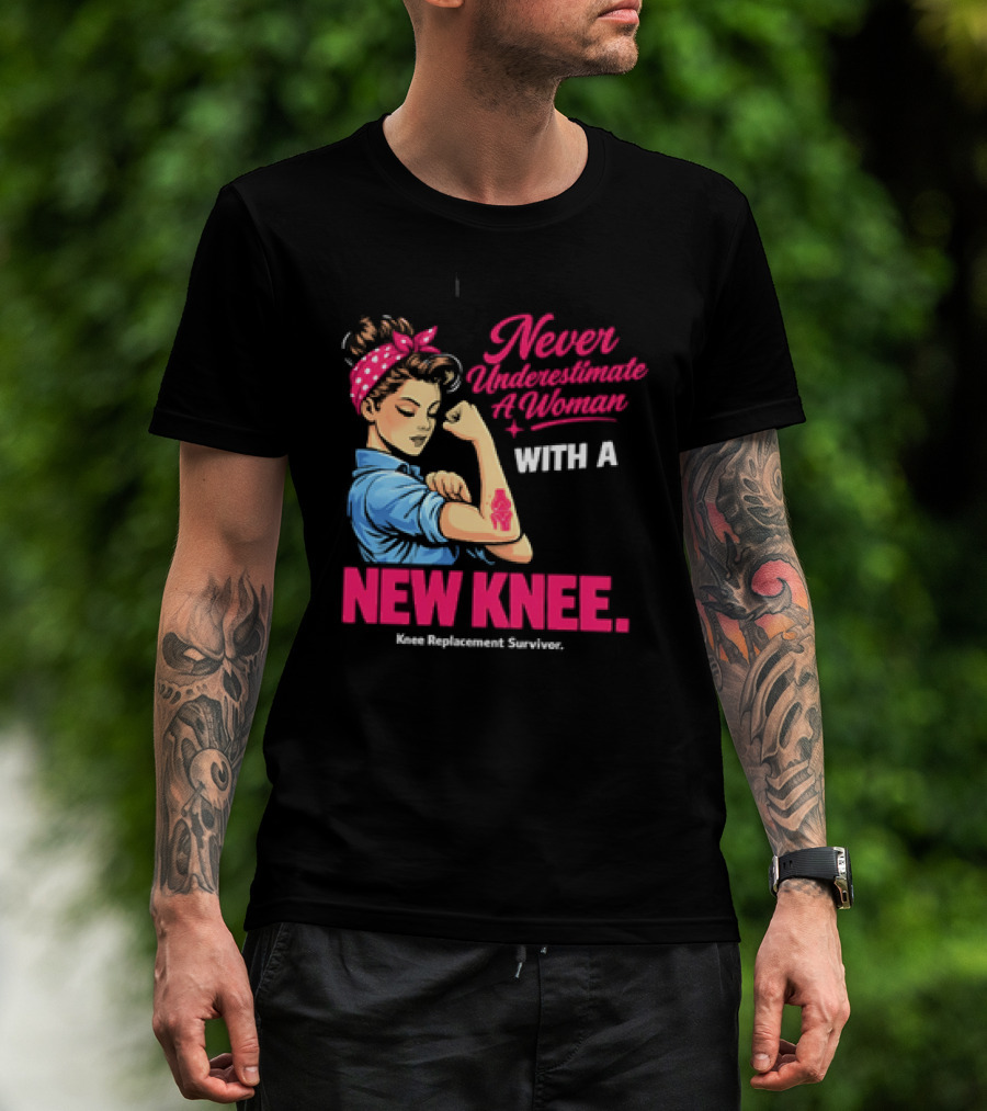 Never Underestimate A Woman With A New Knee Joint Replacement Surgery T-Shirt