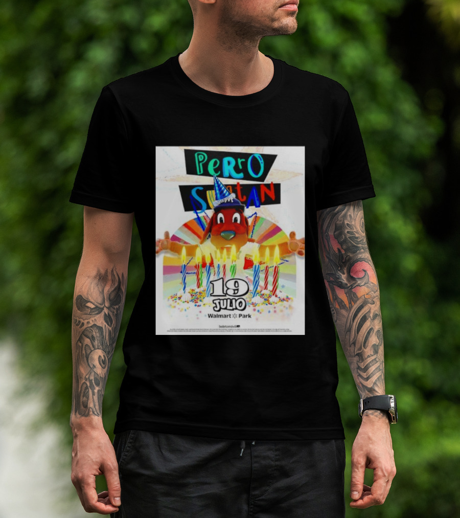 Perro Sultan Birthday Event 19 Julio Walmart Park Celebration T-Shirt