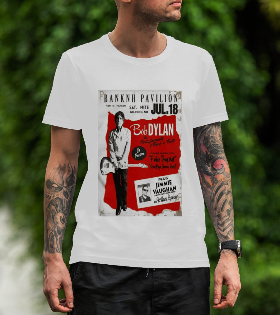 BANKNH Pavilion Gilford NH JUL 18 Bob Dylan Jimmie Vaughan Brittany Spencer False Prophet Goodbye Jimmy Reed T-Shirt