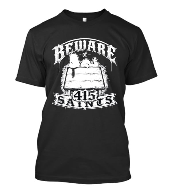 Beware Of 415 Saints Snoopy Sleeping On Doghouse T-Shirt