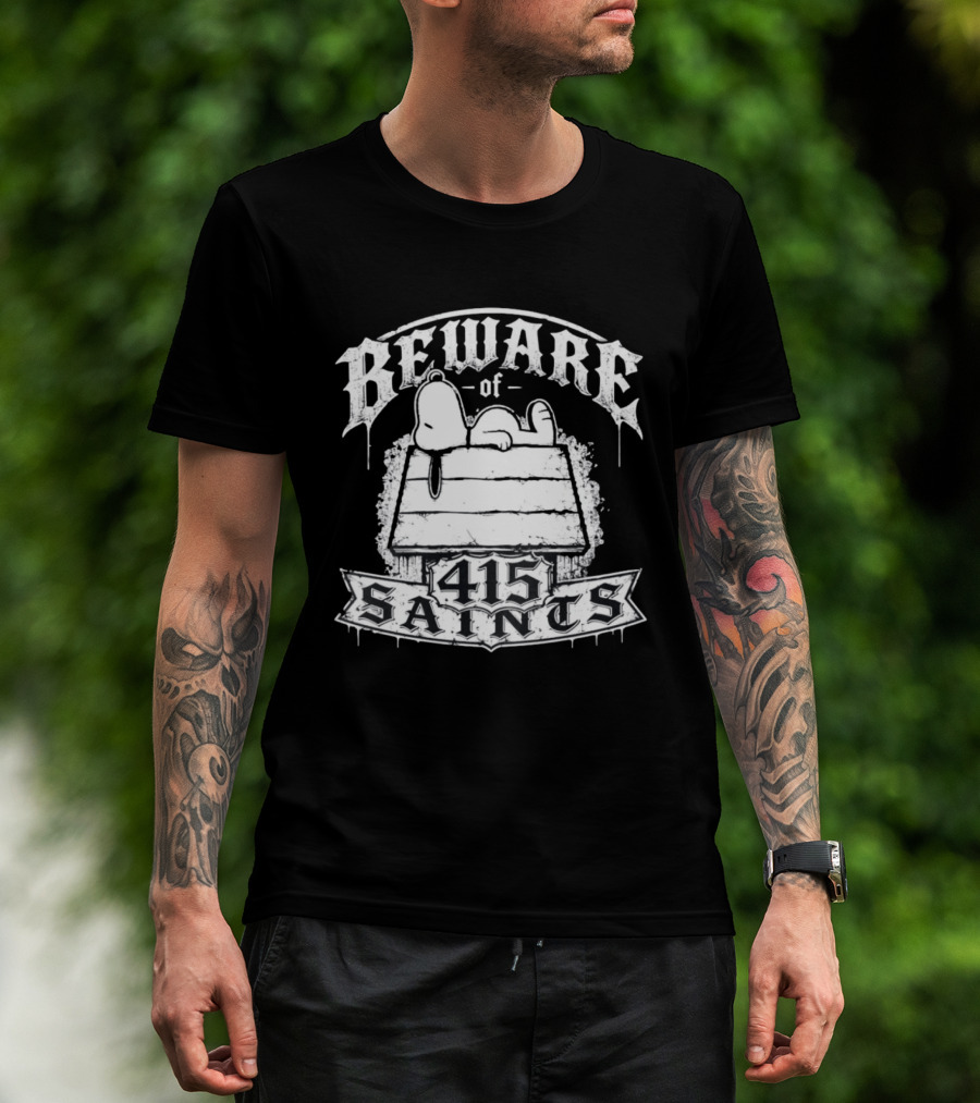Beware Of 415 Saints Snoopy Sleeping On Doghouse T-Shirt