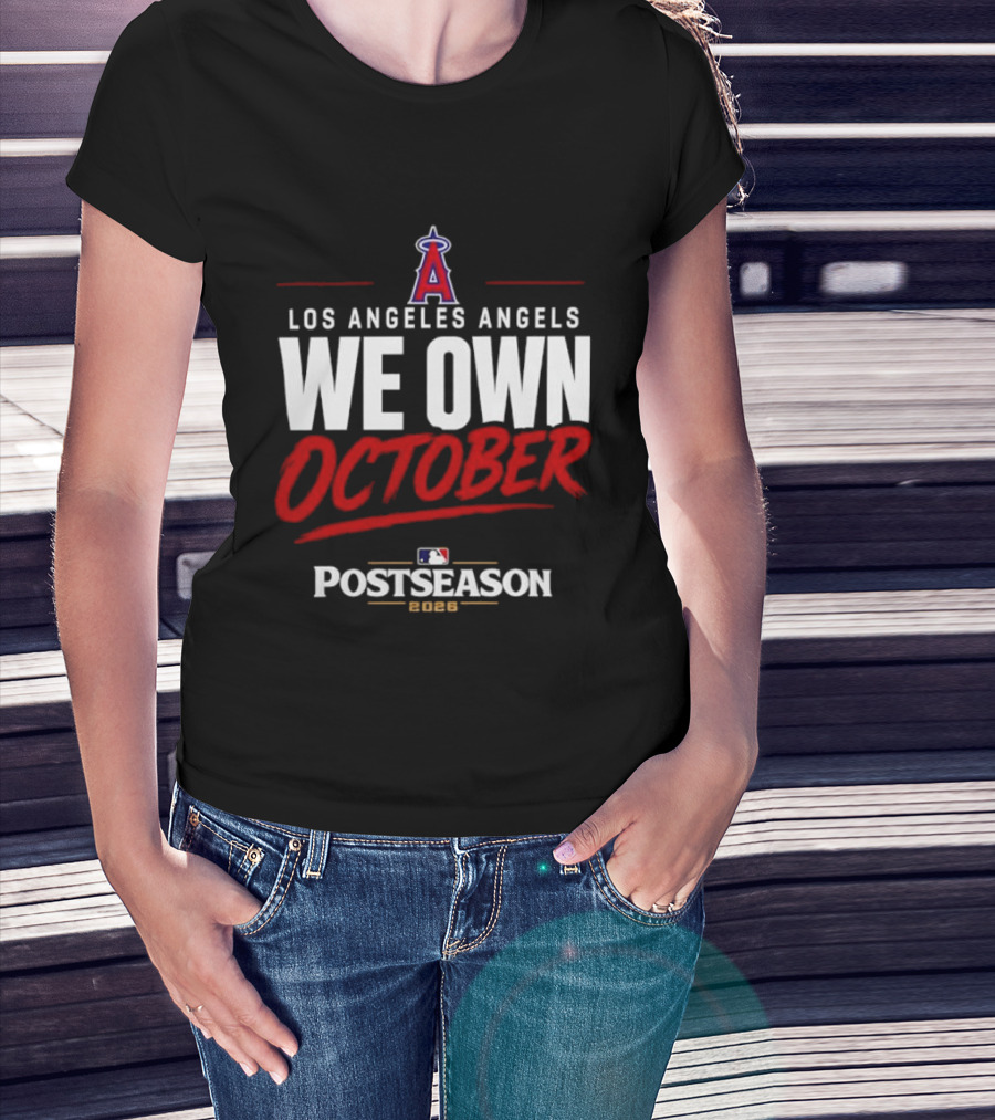 Los Angeles Angels We Own October MLB Postseason 2026 T-Shirt