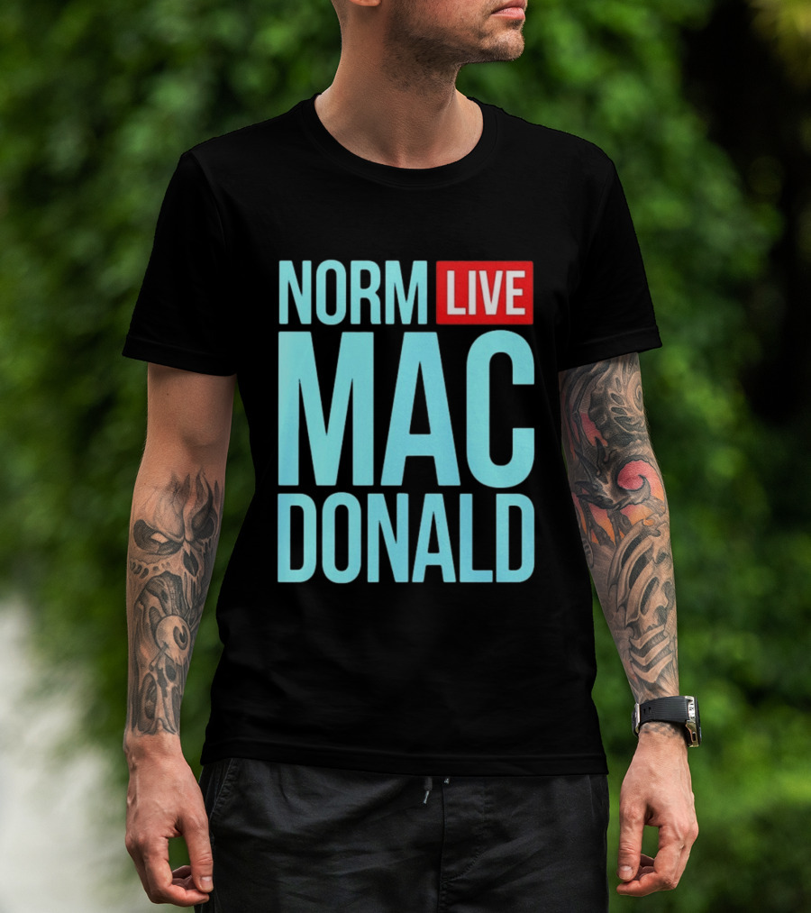 Norm Live Macdonald Patchez111 Norm Live Macdonald T-Shirt