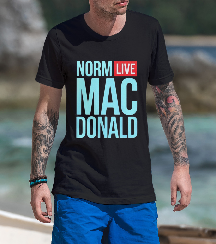 Norm Live Macdonald Patchez111 Norm Live Macdonald T-Shirt