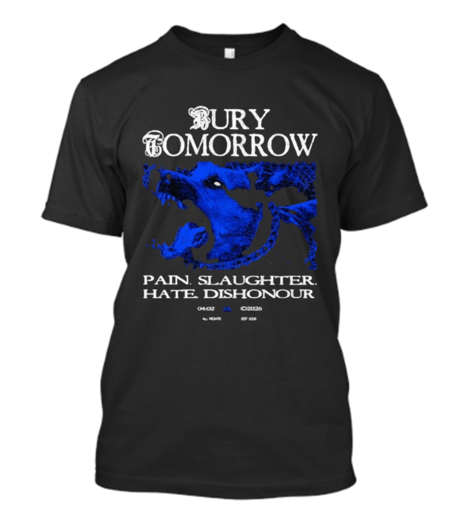 Bury Tomorrow Pain Slaughter Hate Dishonour Tour Dates UK Europe USA T-Shirt