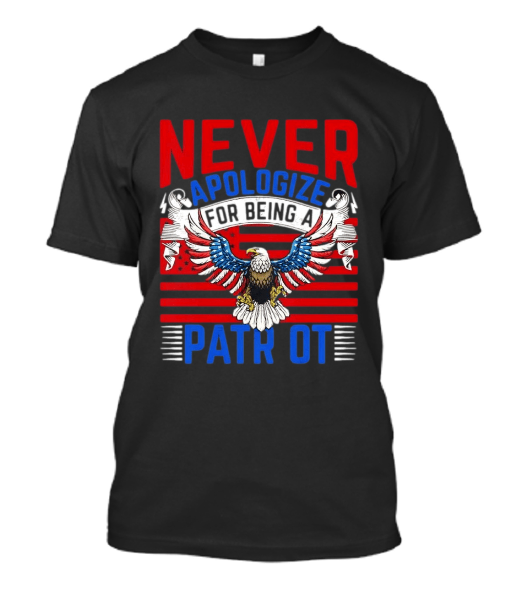 Never Apologize For Being A Patriot Eagle Flag T-Shirt