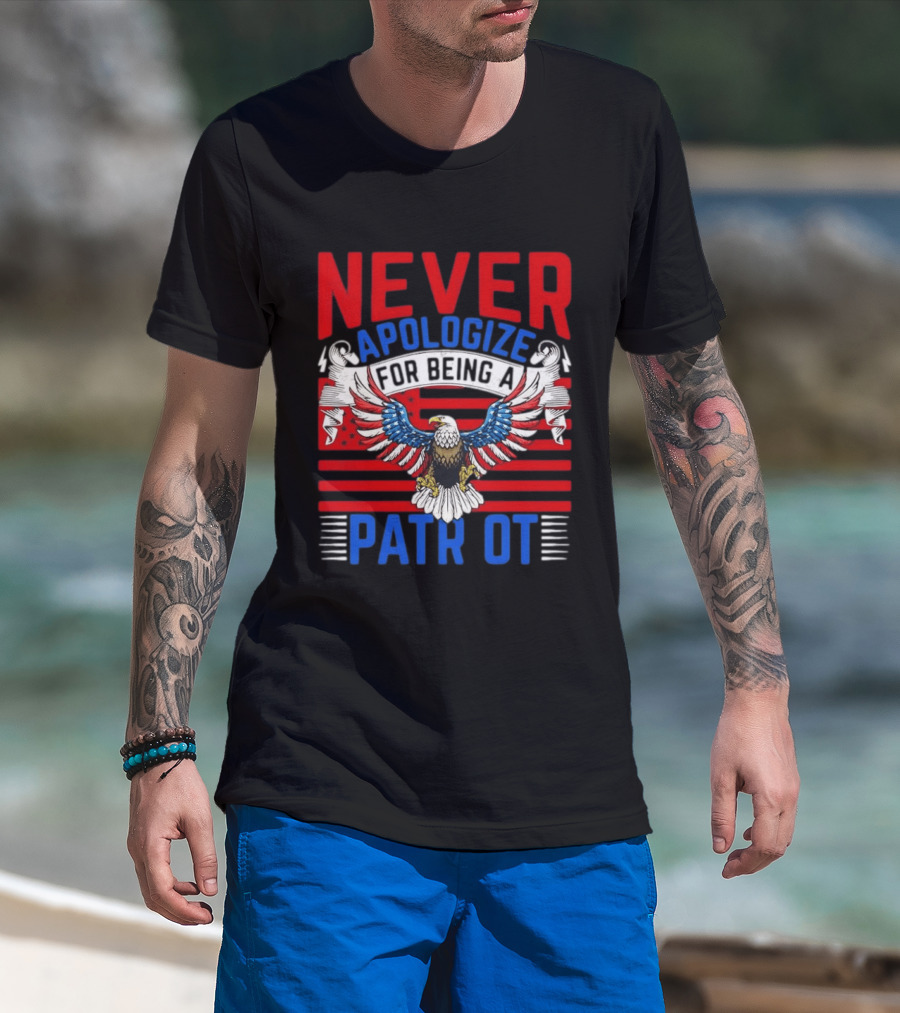 Never Apologize For Being A Patriot Eagle Flag T-Shirt