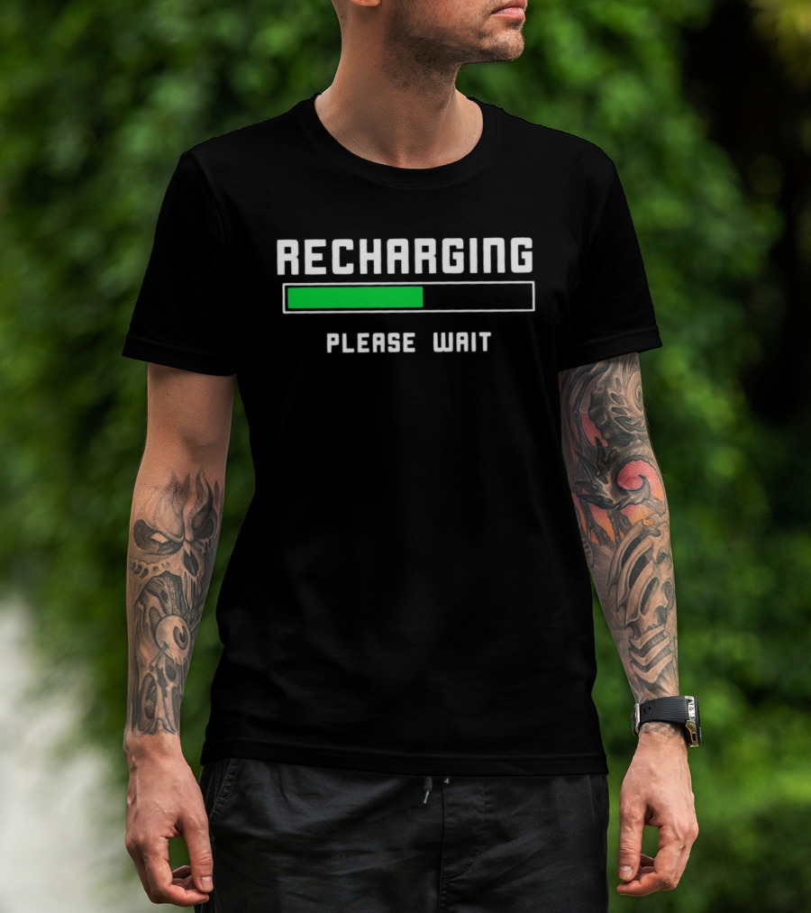 Recharging Please Wait Loading Bar Progress T-Shirt