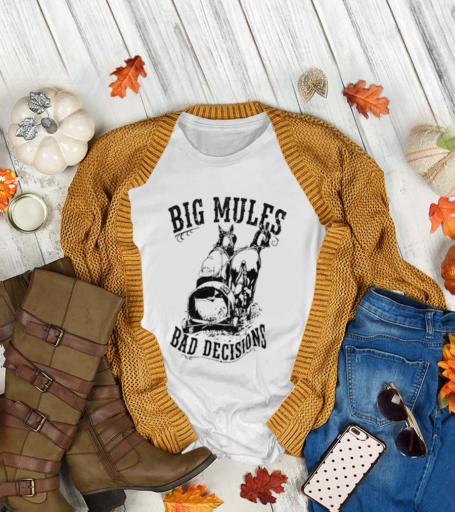 Big Mules Bad Decisions Cowboy Western Mule T-Shirt