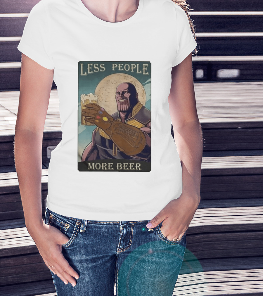 Less People More Beer Thanos Infinity Gauntlet Moon Drink T-Shirt