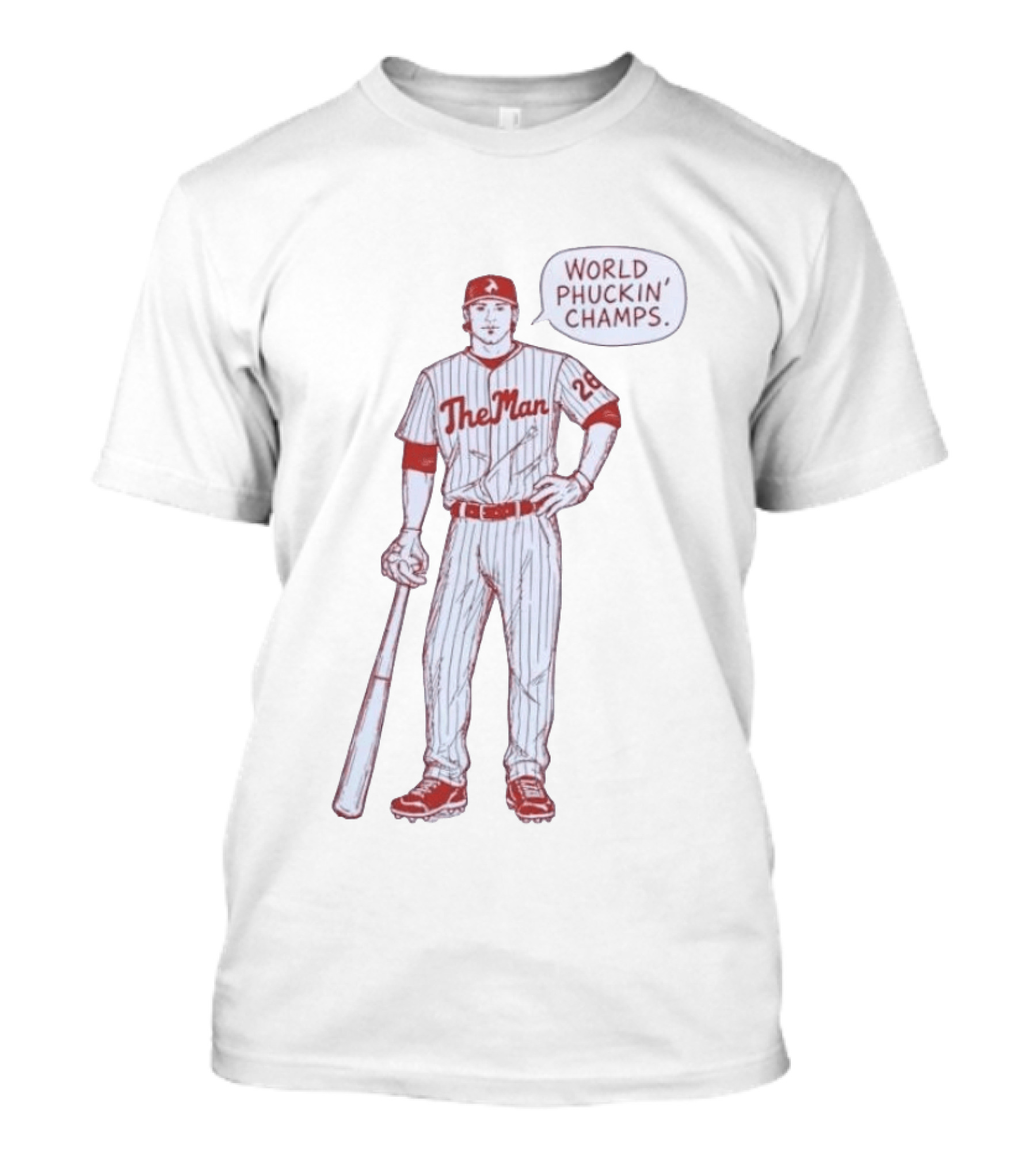 World Phuckin Champs Phillies The Man Baseball Player 28 T-Shirt