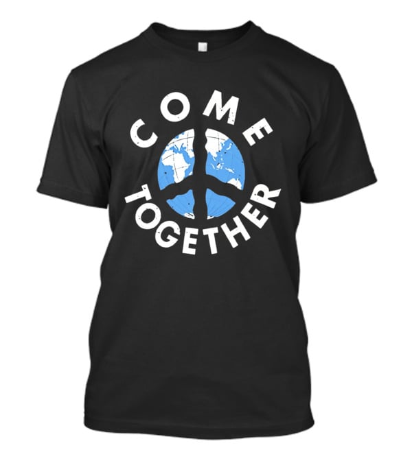Come Together World Peace Sign Earth Map T-Shirt