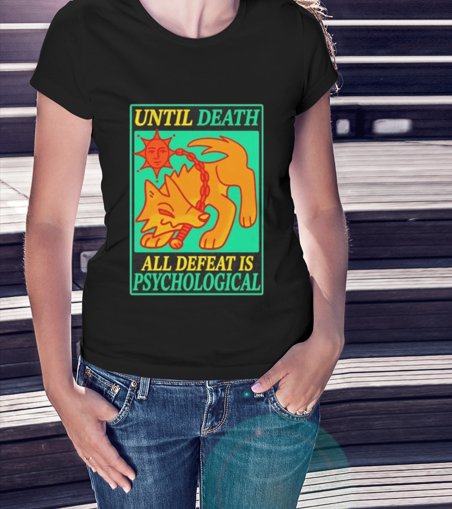 Until Death All Defeat Is Psychological Wolf And Sun Motif T-Shirt