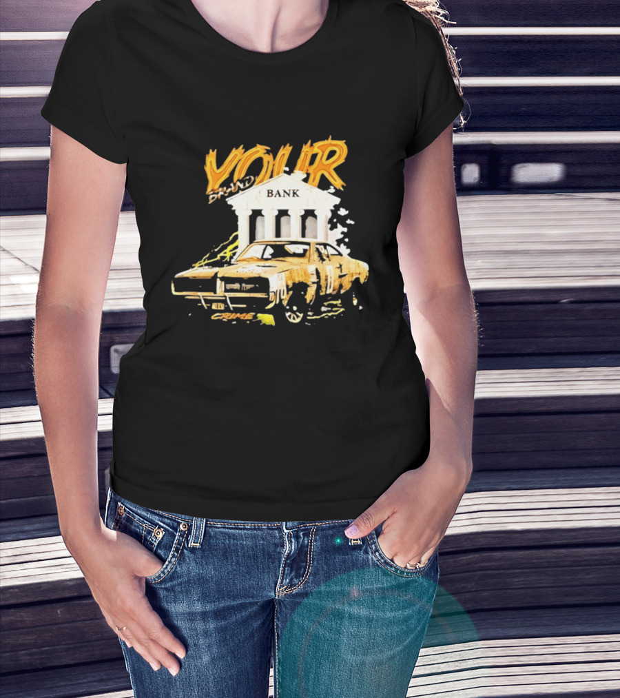 Your Brand Bank Crime Car Streetwear T-Shirt