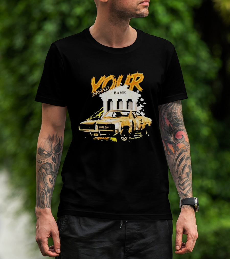 Your Brand Bank Crime Car Streetwear T-Shirt