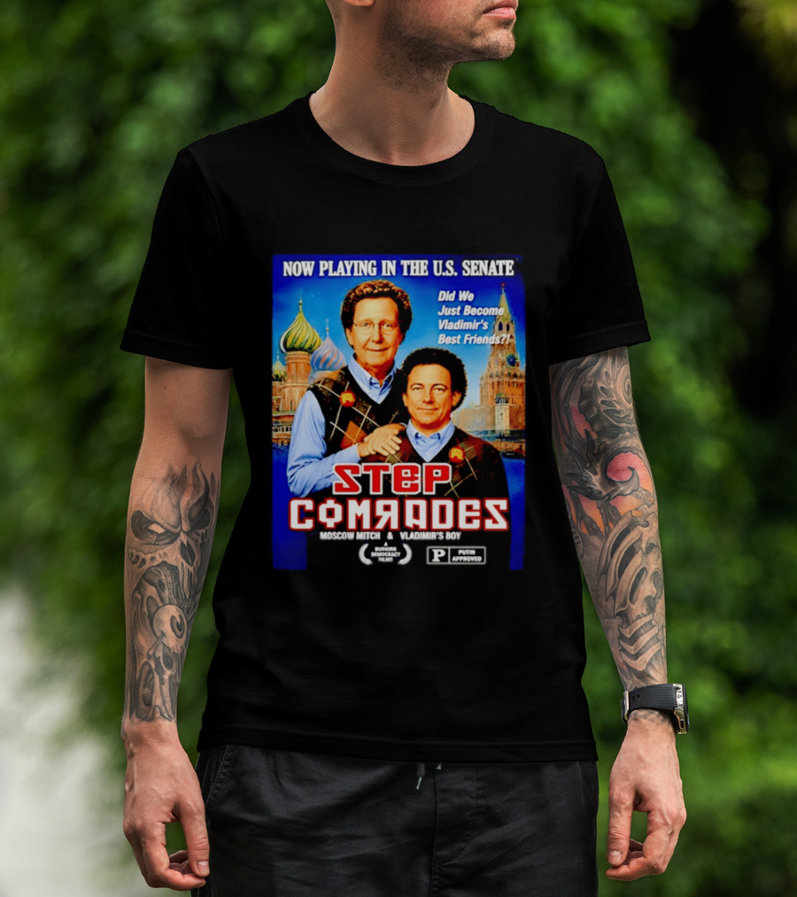Now Playing In The U.S. Senate Step Comrades Moscow Mitch Vladimir's Boy T-Shirt