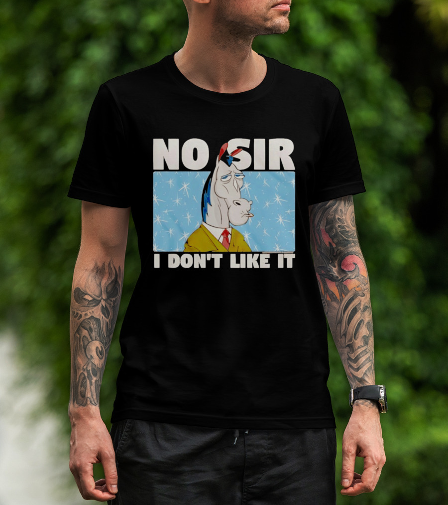 No Sir I Don't Like It Horse Cartoon Catchphrase 90s Nostalgia T-Shirt