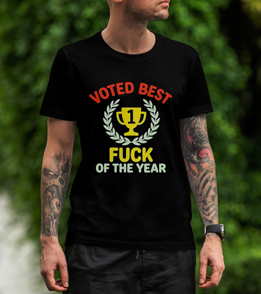 Voted Best Fuck Of The Year Trophy Award Laurel And Number One Cup T-Shirt