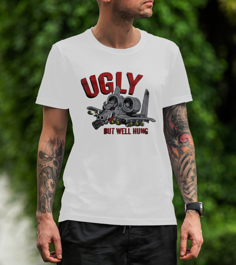 A 10 Warthog Ugly But Well Hung Military Aviation Humor T-Shirt