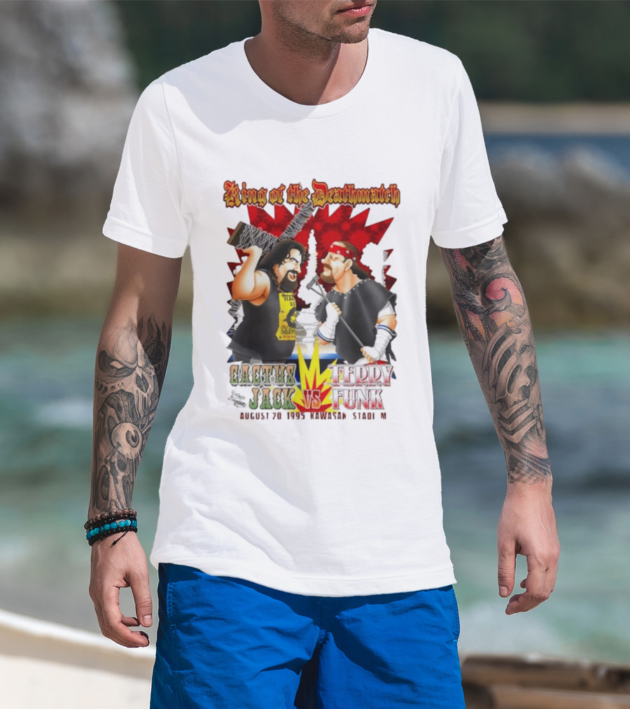 King Of The Deathmatch Cactus Jack Vs Terry Funk August 20 1995 Kawasaki Stadium T-Shirt