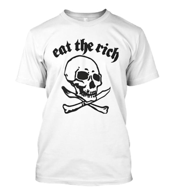 Eat The Rich Skull Crossbones T-Shirt