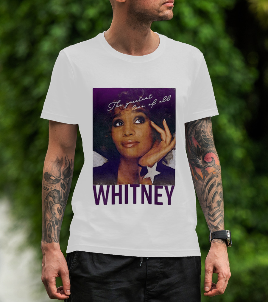 Whitney Houston The Greatest Love Of All T-Shirt