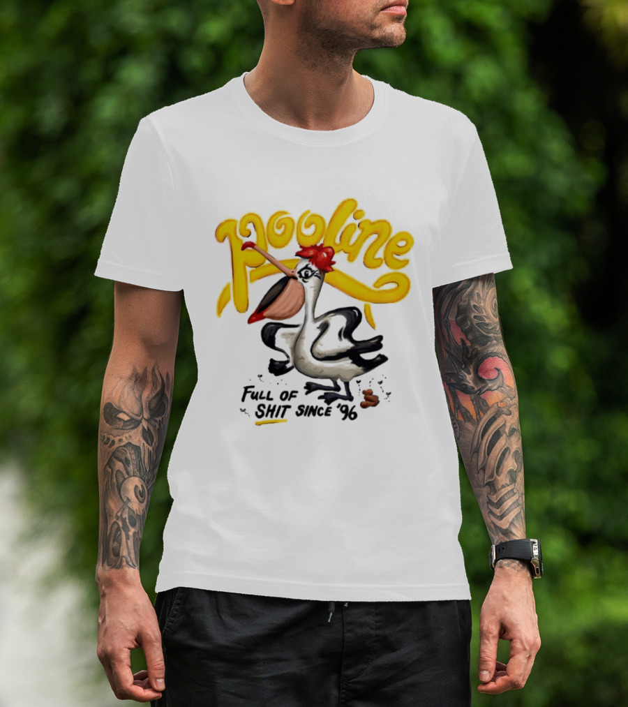 Pooline Pelican Full Of Shit Since 96 Bird T-Shirt