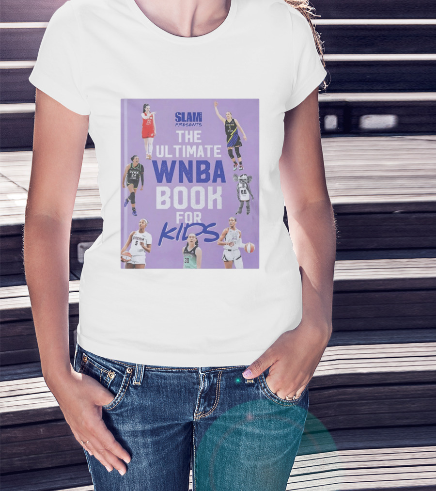SLAM Presents The Ultimate WNBA Book For Kids T-Shirt