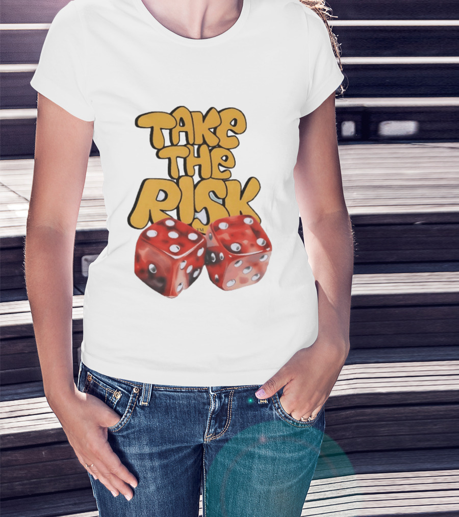 Take The Risk Desantod Dice Motivational T-Shirt