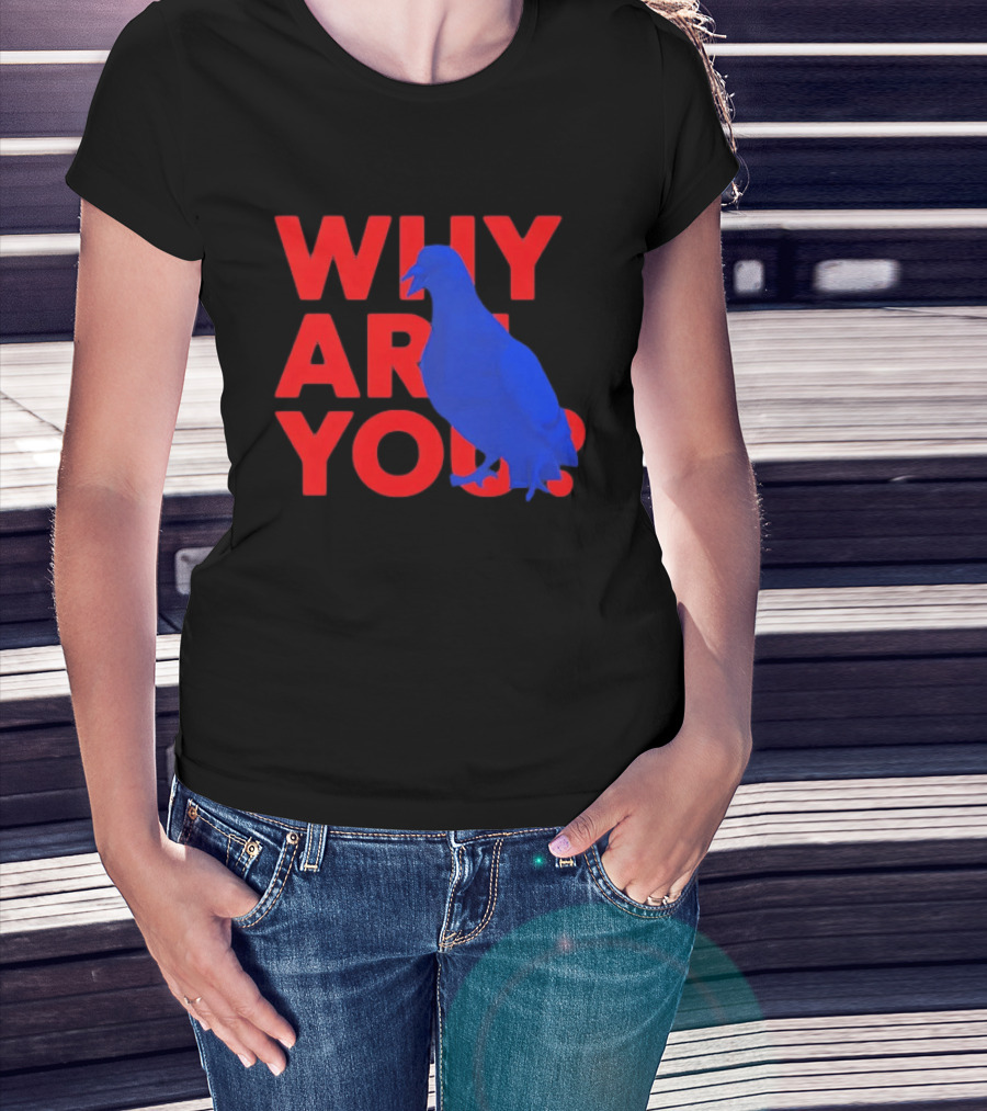 Blue Pigeon Why Are You Red T-Shirt