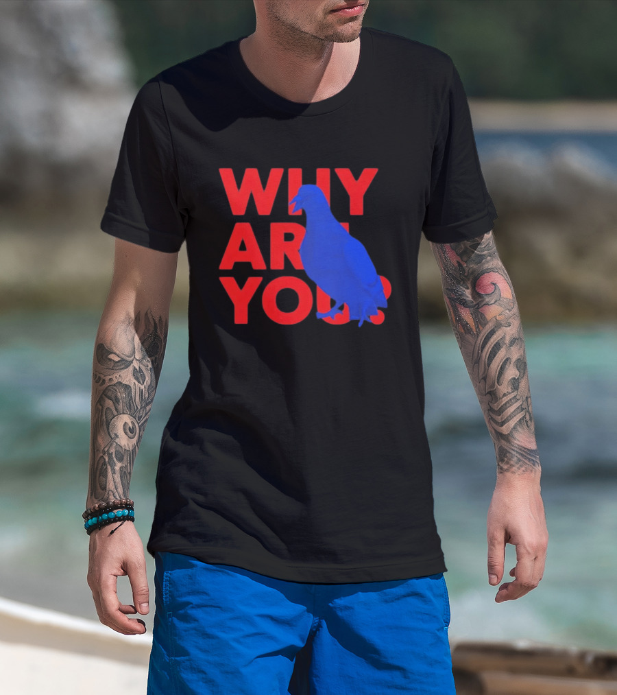 Blue Pigeon Why Are You Red T-Shirt
