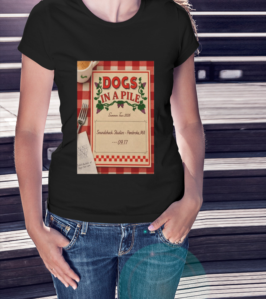 Dogs In A Pile Summer Tour 2026 Soundcheck Studios Pembroke MA September 17 Tickets At Dogs Tour.com T-Shirt