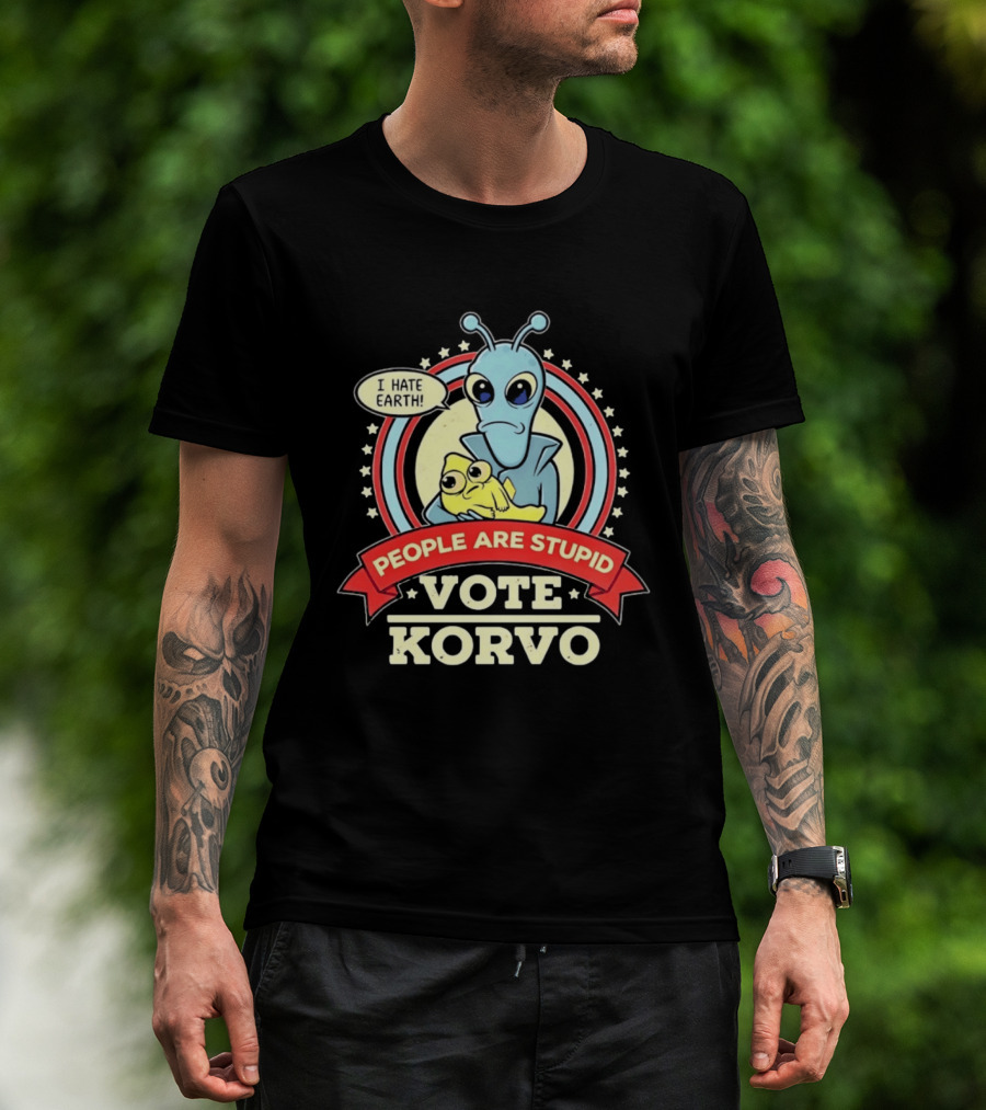 Korvo Solar Opposites I Hate Earth People Are Stupid Vote Korvo T-Shirt