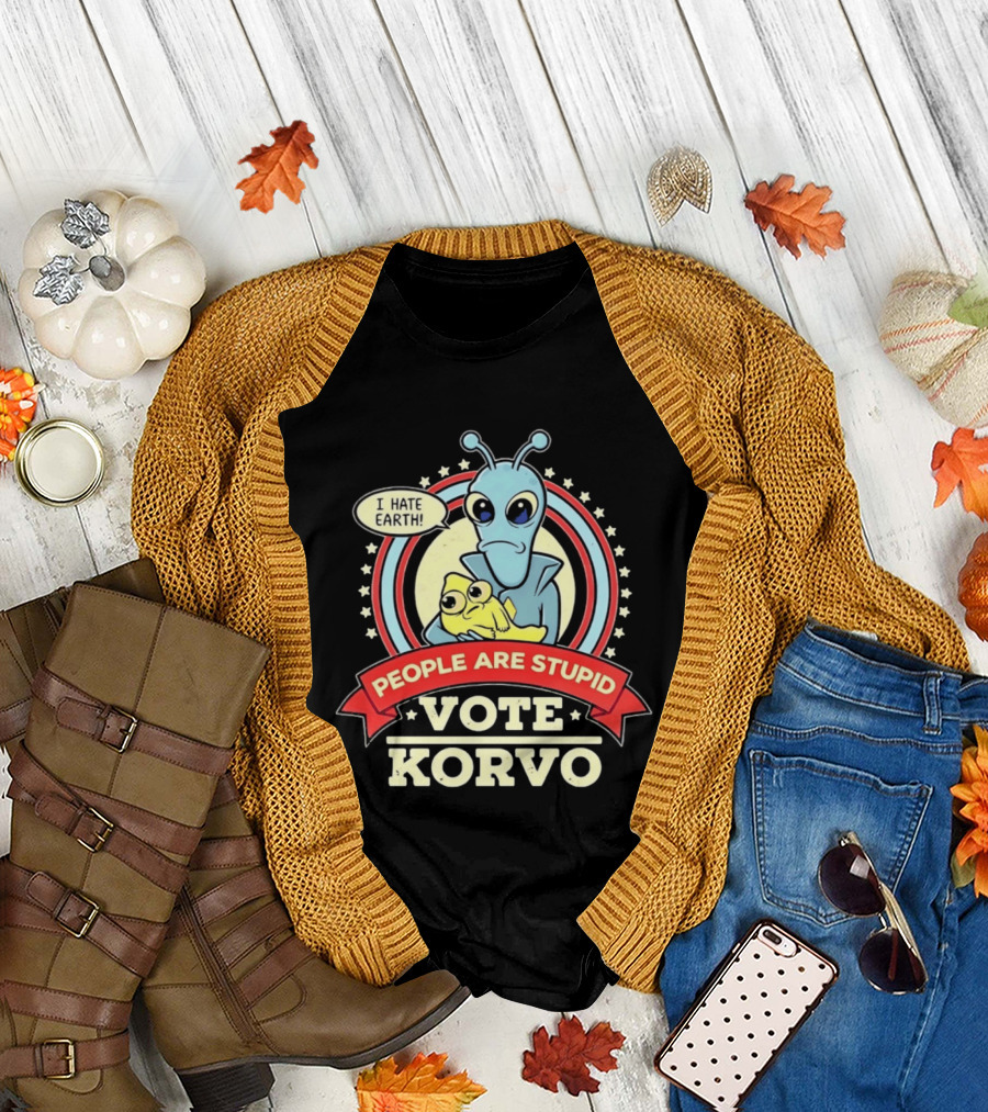 Korvo Solar Opposites I Hate Earth People Are Stupid Vote Korvo T-Shirt