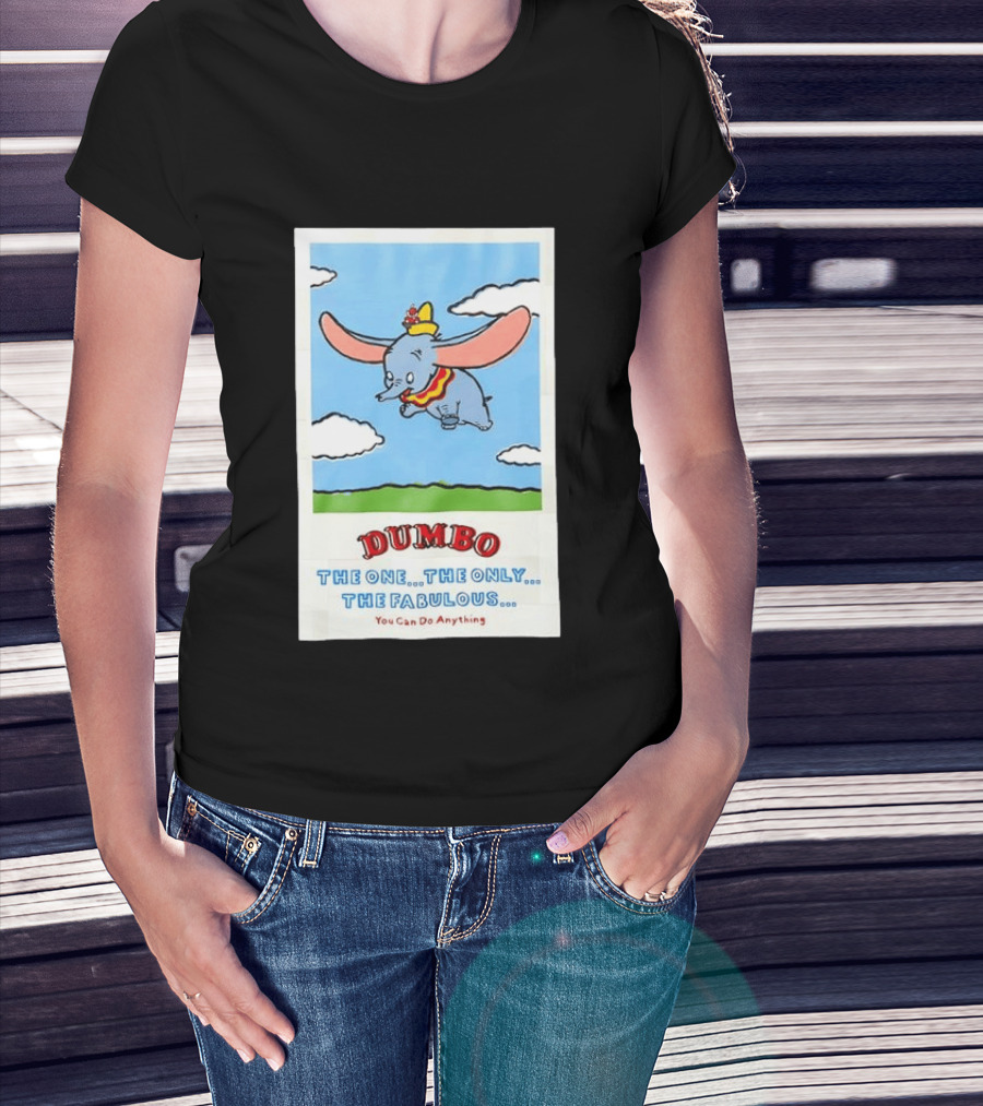 Dumbo Disney The One The Only The Fabulous You Can Do Anything Cartoon T-Shirt