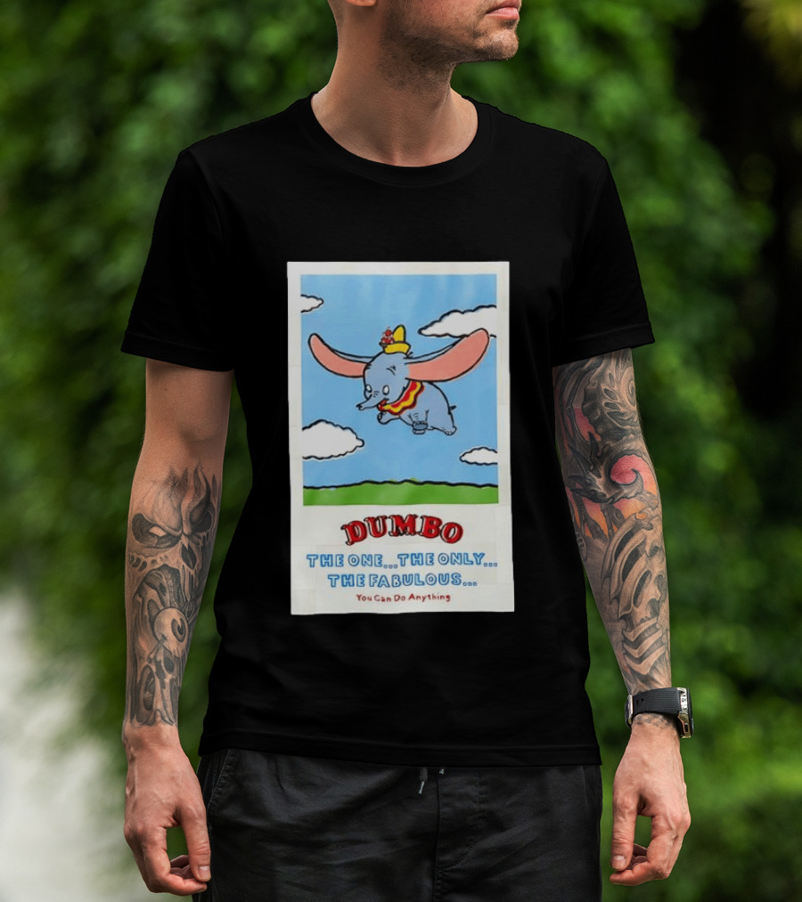 Dumbo Disney The One The Only The Fabulous You Can Do Anything Cartoon T-Shirt