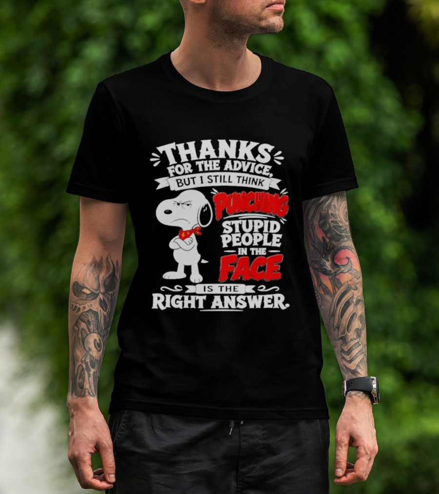 Snoopy Punching Stupid People In The Face Thanks For The Advice T-Shirt