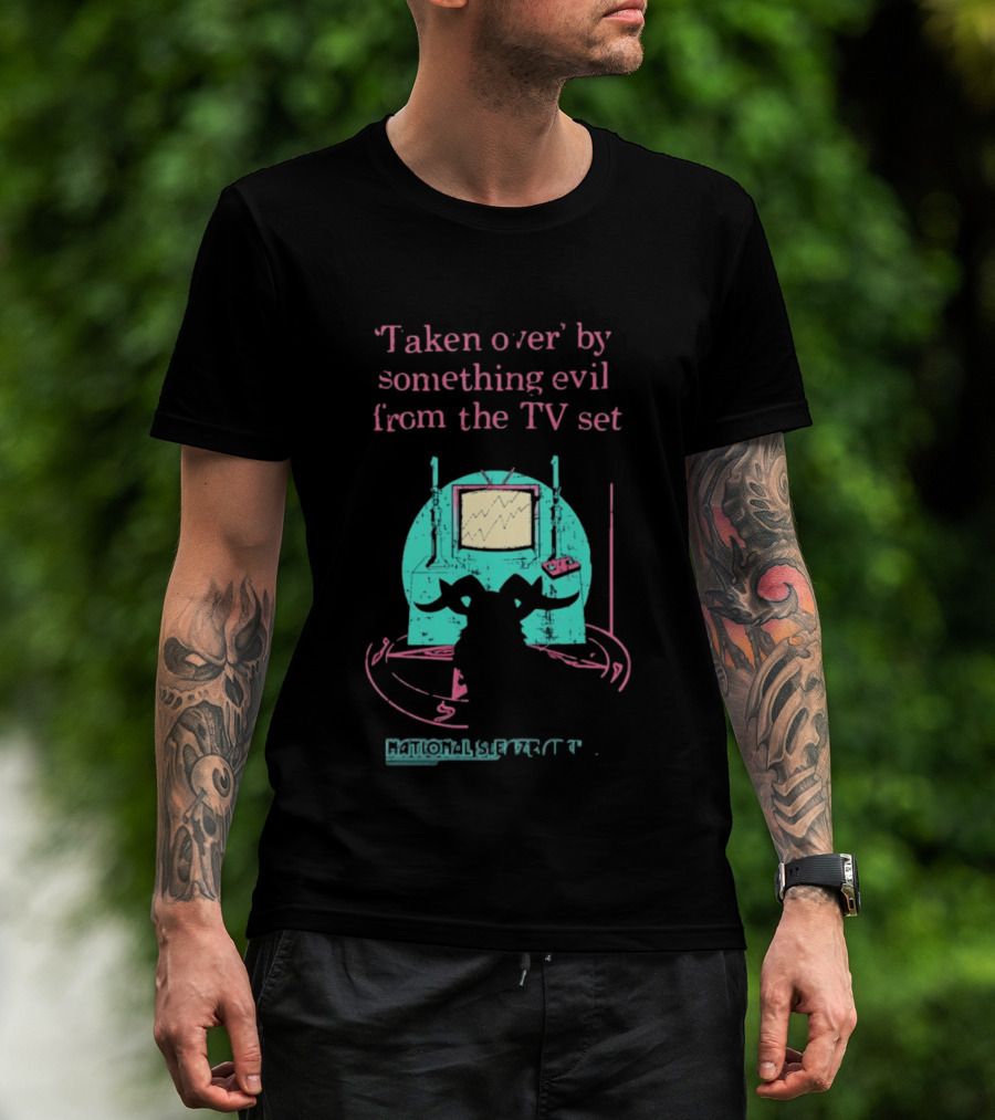 Taken Over By Something Evil From The TV Set National Sleaze Archive T-Shirt