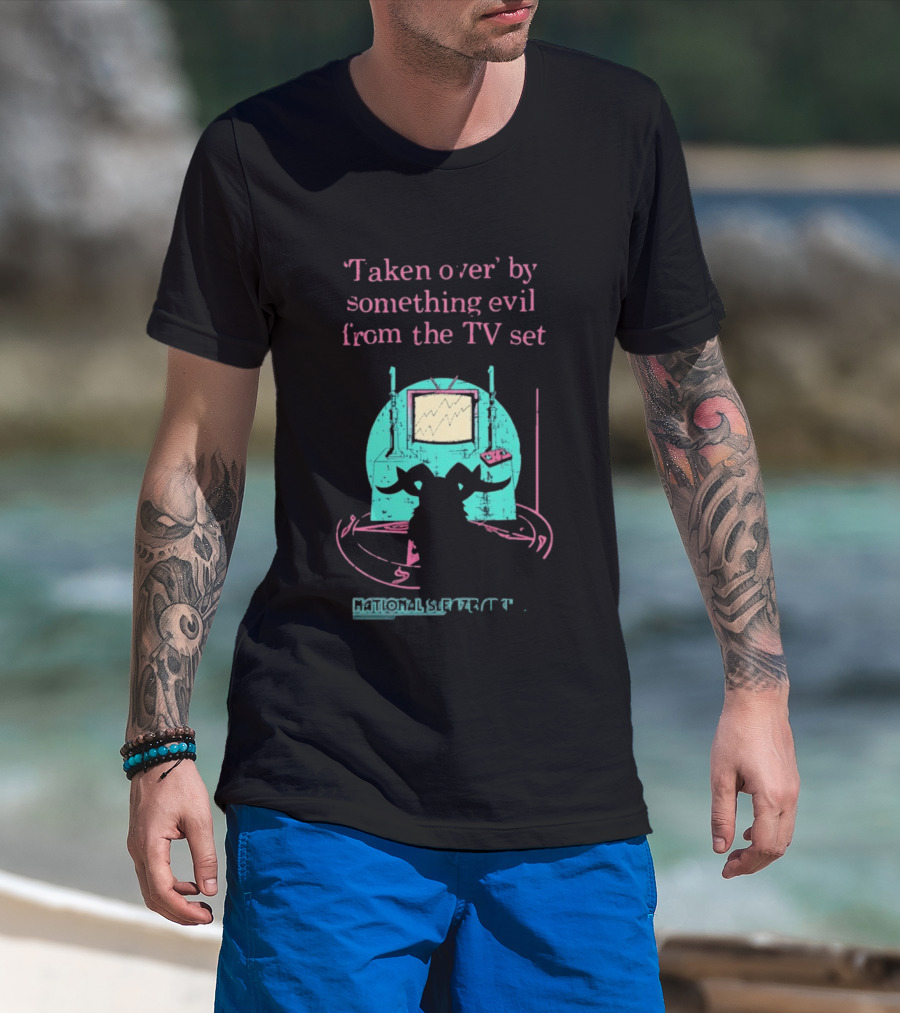 Taken Over By Something Evil From The TV Set National Sleaze Archive T-Shirt