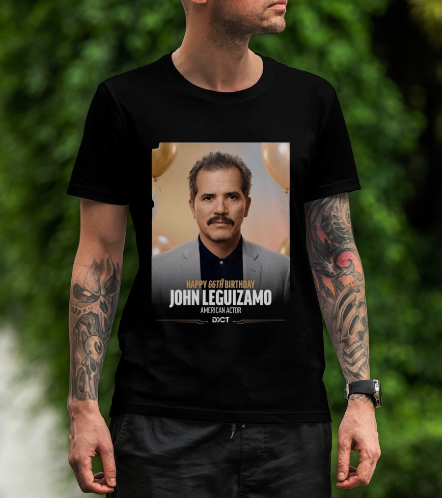 Happy 66th Birthday John Leguizamo American Actor T-Shirt