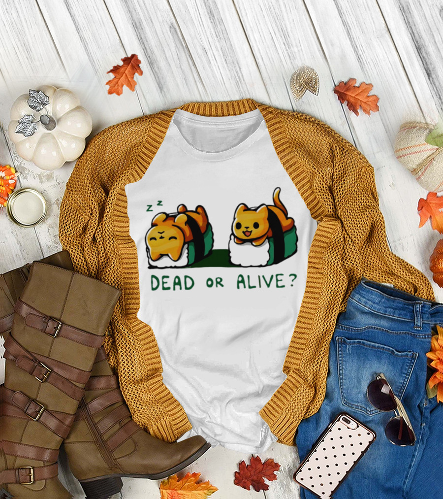 Cat Sushi Sleepy Vs. Playful Dead Or Alive T-Shirt