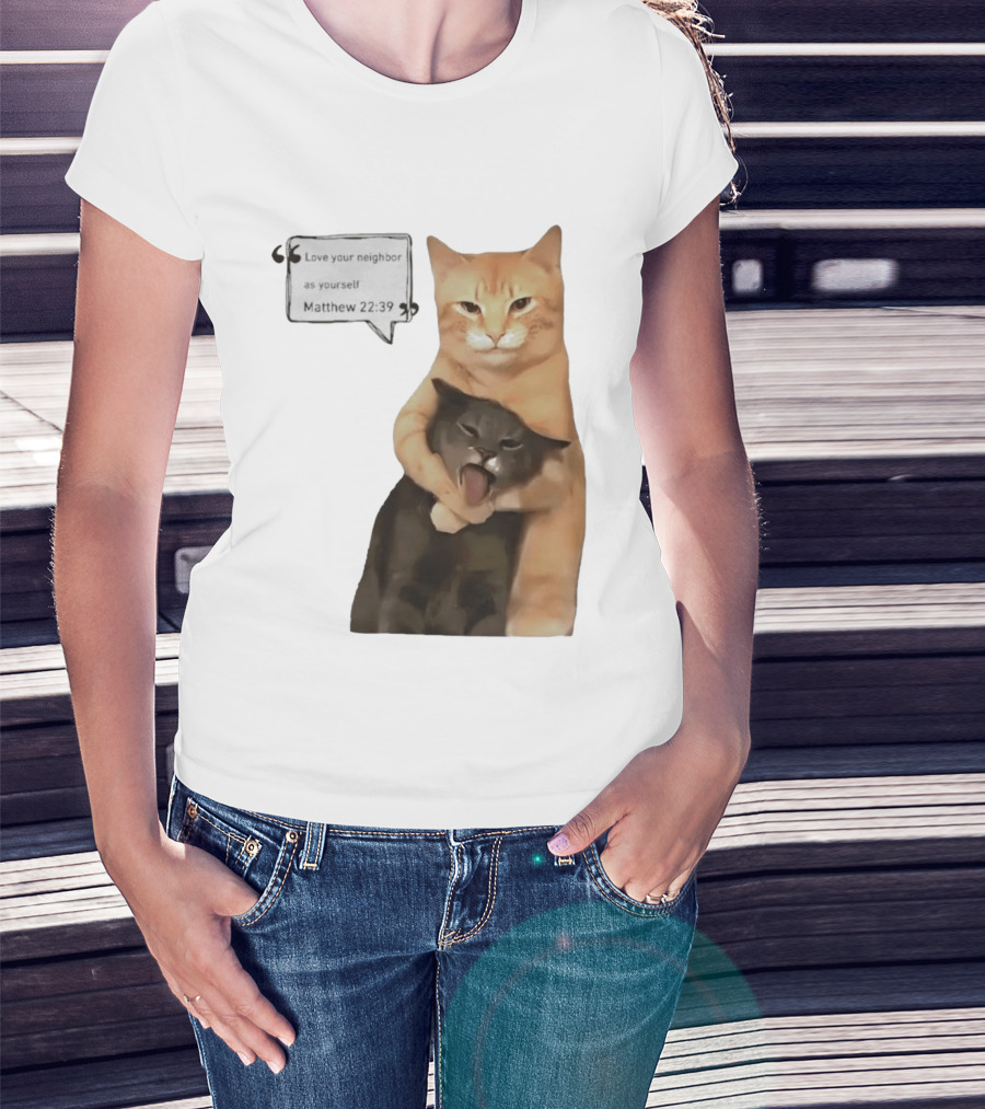 Cats Love Your Neighbor As Yourself Matthew 22:39 Hugging Cats T-Shirt