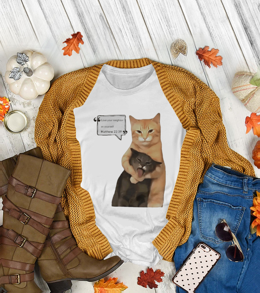 Cats Love Your Neighbor As Yourself Matthew 22:39 Hugging Cats T-Shirt
