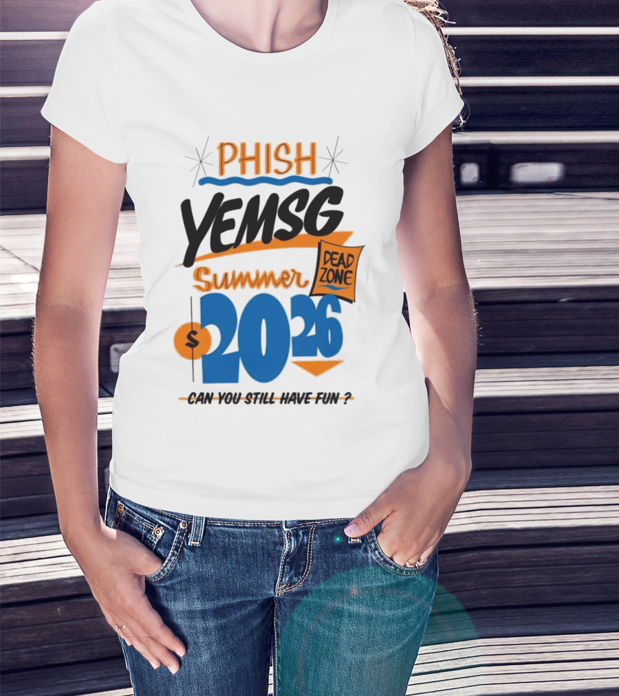PHISH YEMSG Summer 2026 Dead Zone Can You Still Have Fun T-Shirt