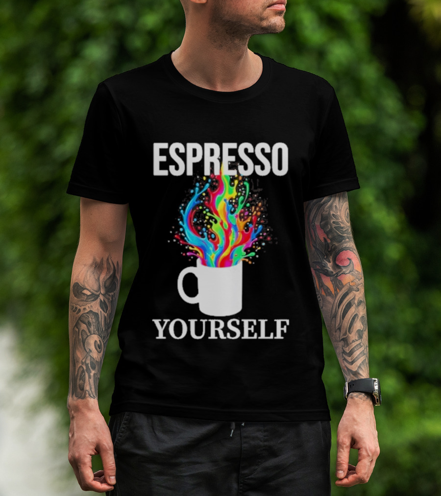 Espresso Yourself Vibrant Coffee Cup Caffeine Splash T-Shirt