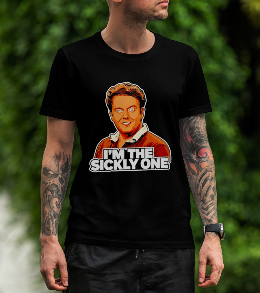 I'm The Sickly One T-Shirt
