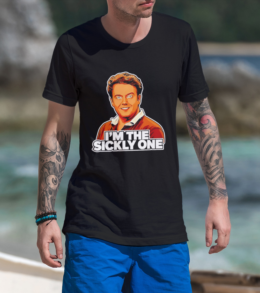 I'm The Sickly One T-Shirt