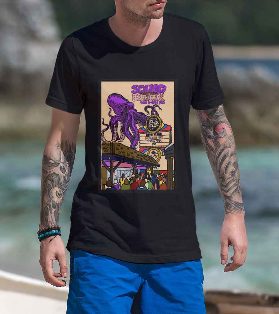 Squid On The Deck Charleston Pour House July 25 6PM Live Event T-Shirt