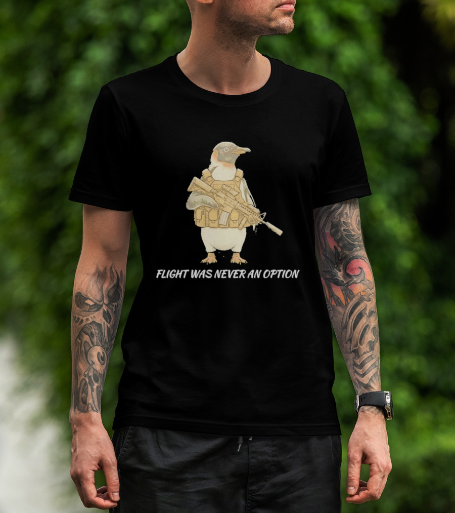 Tactical Penguin Flight Was Never An Option Military Animal Comedy T-Shirt