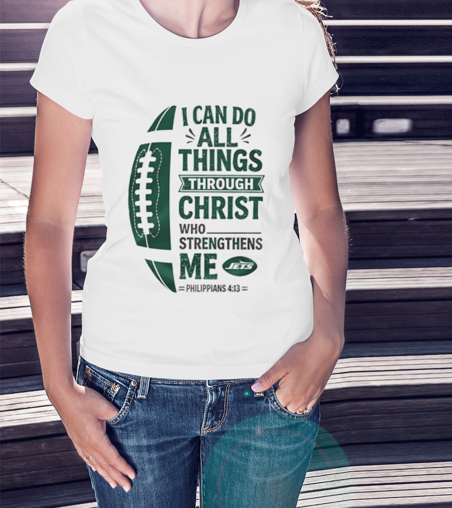 NY Jets I Can Do All Things Through Christ Who Strengthens Me Philippians 4 13 T-Shirt